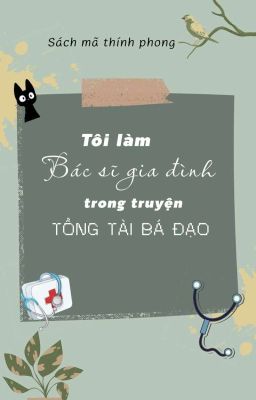 Tôi làm bác sĩ gia đình trong truyện tổng tài bá đạo - Sách Mã Thính Phong 