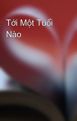 Tới Một Tuổi Nào