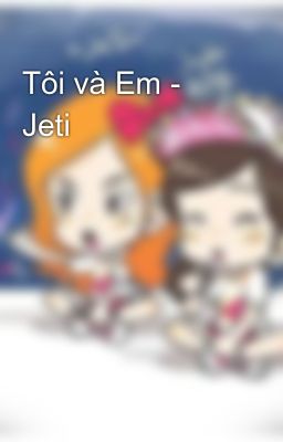 Tôi và Em - Jeti