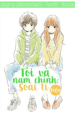 Tôi và Nam Chính: Soái Tỉ.