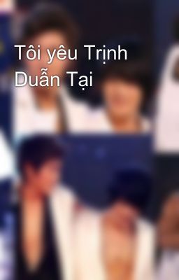 Tôi yêu Trịnh Duẫn Tại