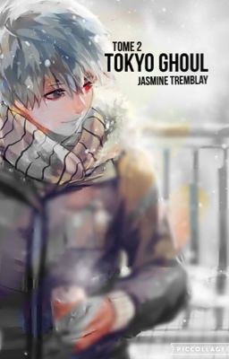 Tokyo Ghoul {Lente publication+RÉÉCRITURE COMPLÈTE BIENTÔT}