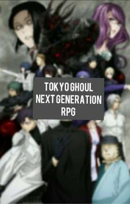 Tokyo Ghoul:Re Next Generation Rpg