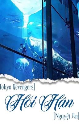 『 Tokyo Revengers 』Hối Hận