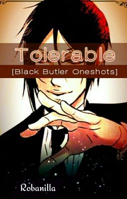 Tolerable [SebastianxReader OneShots]