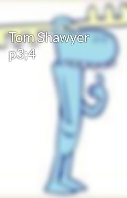 Tom Shawyer p3;4