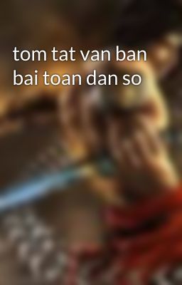 tom tat van ban bai toan dan so