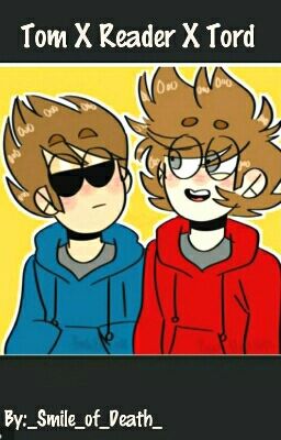 Tom x Reader × Tord