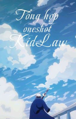 TỔNG HỢP ONESHOT KIDLAW || One Piece 