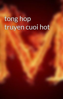 tong hop truyen cuoi hot