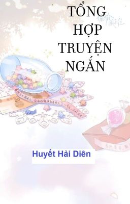 TỔNG HỢP TRUYỆN NGẮN