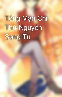 Tống Mạn Chi Thứ Nguyên Song Tu