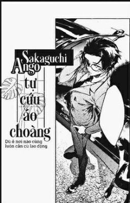 [ Tống Mạn ] Sakaguchi Ango Tự Cứu Áo Choàng