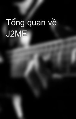 Tổng quan về J2ME