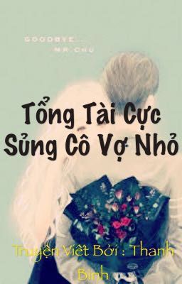 Tổng Tài Cực Sủng Cô Vợ Nhỏ 