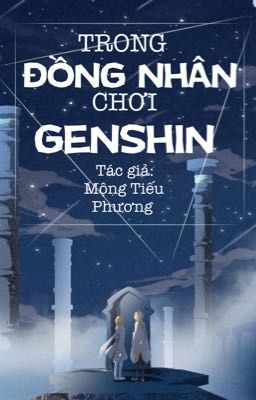 [Tổng] Trong đồng nhân chơi Genshin