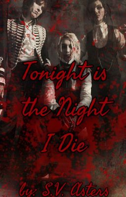 Tonight is the Night I Die {Palaye Royale}