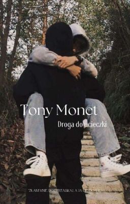 Tony Monet. Droga do ucieczki (1)