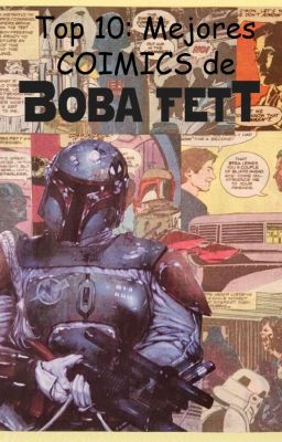 Top 10: Los mejores cómics de Boba Fett