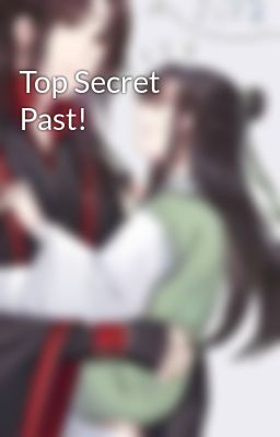 Top Secret Past!