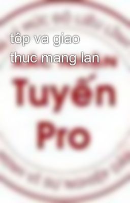 tôp va giao thuc mang lan