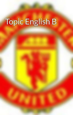 Topic English B
