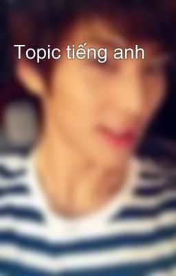 Topic tiếng anh