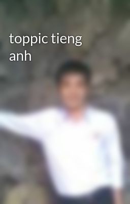 toppic tieng anh