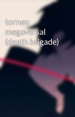 torneo megaversal (death brigade)