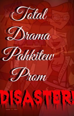 Total Drama Pahkitew Prom Disaster! (In Progress)