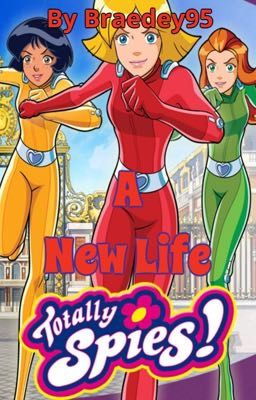 Totally Spies! A New Life