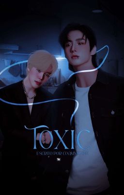 TOXIC ➻ JJK, PJM | FINALIZADA 