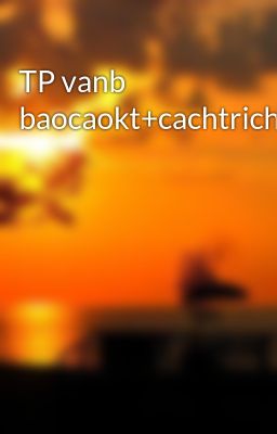 TP vanb baocaokt+cachtrichdan