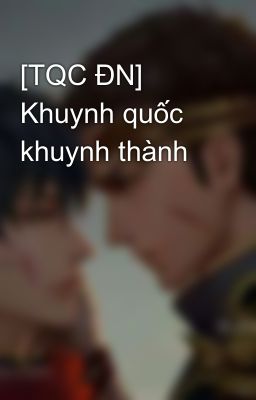 [TQC ĐN] Khuynh quốc khuynh thành