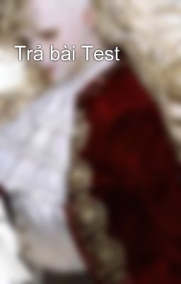 Trả bài Test