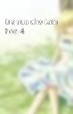 tra sua cho tam hon 4