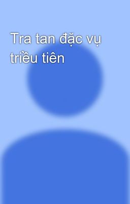 Tra tan đặc vụ triều tiên