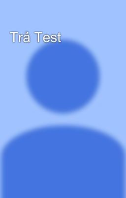 Trả Test