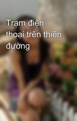 Trạm điện thoại trên thiên đường