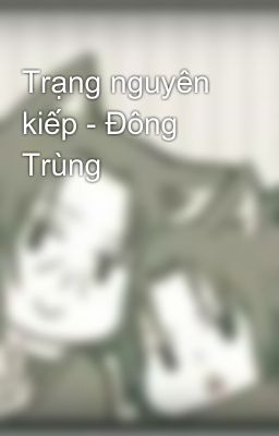 Trạng nguyên kiếp - Đông Trùng