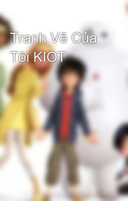 Tranh Vẽ Của Tôi KIOT