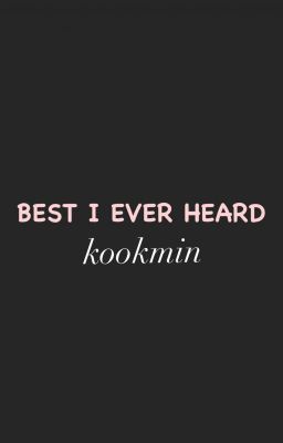 [TRANS] Best I Ever Heard - KookMin