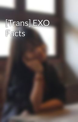 [Trans] EXO Facts