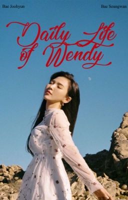 [TRANS][SERIES] Daily Life of Wendy | WENRENE