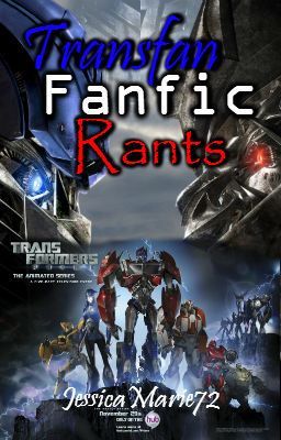 Transfan Fanfic Rants