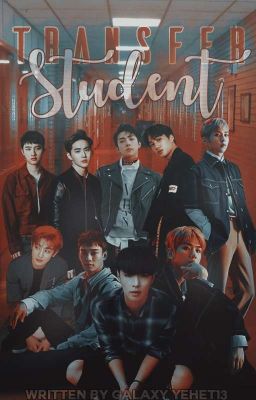 Transfer Student | EXO FANFICTION [DISCONTINUED]