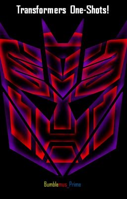 Transformers One-Shots! (Accepting Requests)