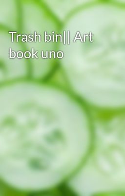 Trash bin|| Art book uno