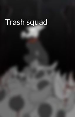 Trash squad