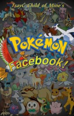 TrayC_Child_of_Mine's Pokémon Facebook